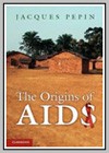 Origin of AIDS (The)